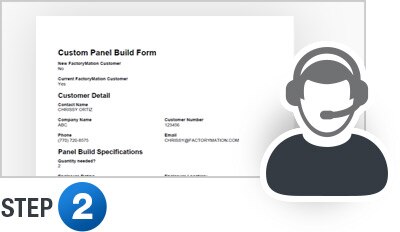 Our custom panel design team will contact you to confirm project specifications and cover additional question
